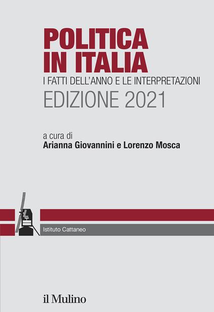 Politica in Italia. I fatti dell'anno e le interpretazioni. 2021 - copertina