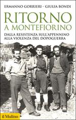 Ritorno a Montefiorino. Dalla Resistenza sull'Appennino alla violenza del dopoguerra