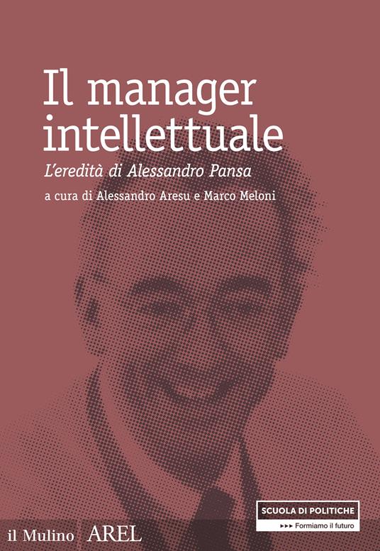 Il manager intellettuale. L'eredità di Alessandro Pansa - copertina