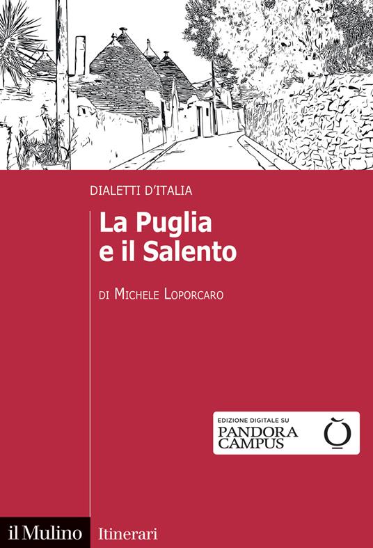 La Puglia e il Salento. Dialetti d'Italia - Michele Loporcaro - copertina