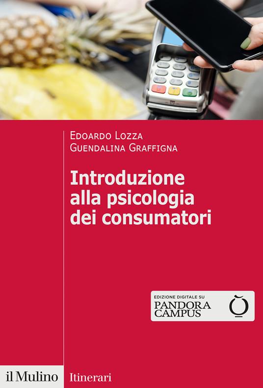 Introduzione alla psicologia dei consumatori - Edoardo Lozza,Guendalina Graffigna - copertina