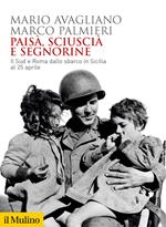 Paisà, sciuscià e segnorine. Il Sud e Roma dallo sbarco in Sicilia al 25 aprile