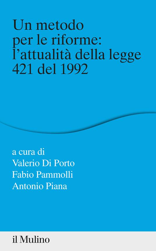 Un metodo per le riforme: l'attualità della legge 421 del 1992 - copertina