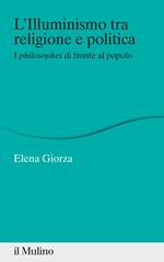 L' Illuminismo tra religione e politica. I philosophes di fronte al popolo