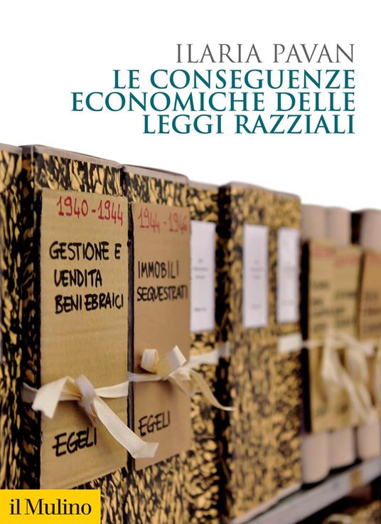 Le conseguenze economiche delle leggi razziali - Ilaria Pavan - copertina