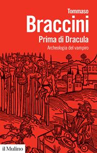 Prima di Dracula. Archeologia del vampiro