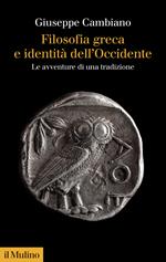 Filosofia greca e identità dell'Occidente. Le avventure di una tradizione