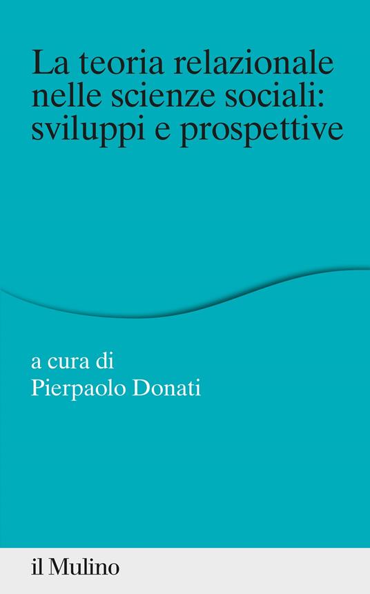 La teoria relazionale nelle scienze sociali: sviluppi e prospettive - copertina