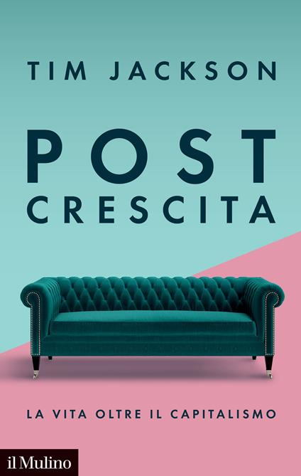 Post crescita. La vita oltre il capitalismo - Tim Jackson - copertina