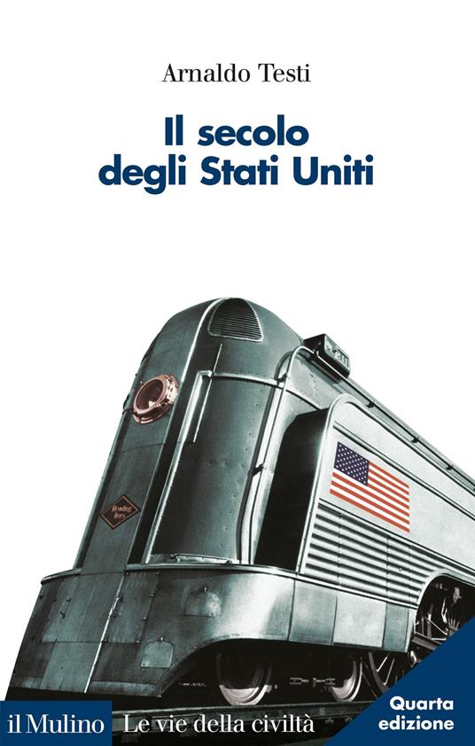 Il secolo degli Stati Uniti - Arnaldo Testi - copertina