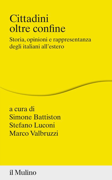 Cittadini oltre confine. Storia, opinioni e rappresentanza degli italiani all'estero - copertina