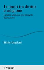 I minori tra diritto e religione. Libertà religiosa, best interests, educazione