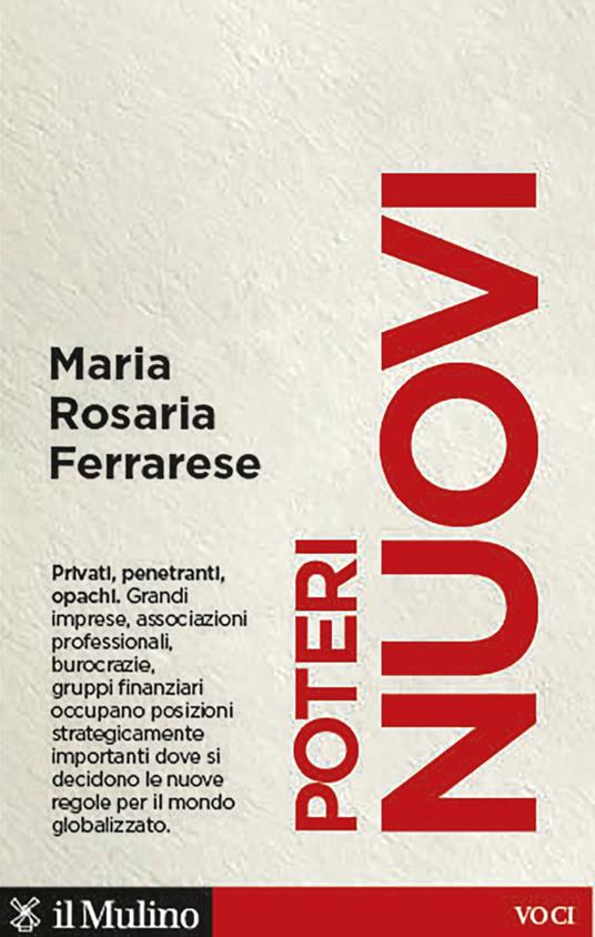 Poteri nuovi. Privati, penetranti, opachi - Maria Rosaria Ferrarese - copertina