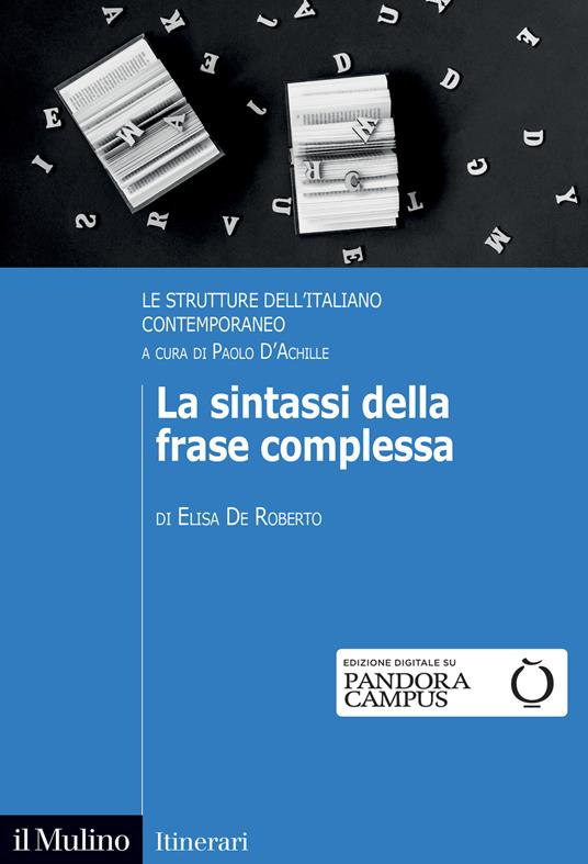 La sintassi della frase complessa - Elisa De Roberto - Libro - Il Mulino -  Le strutture dell'italiano contemporaneo | IBS