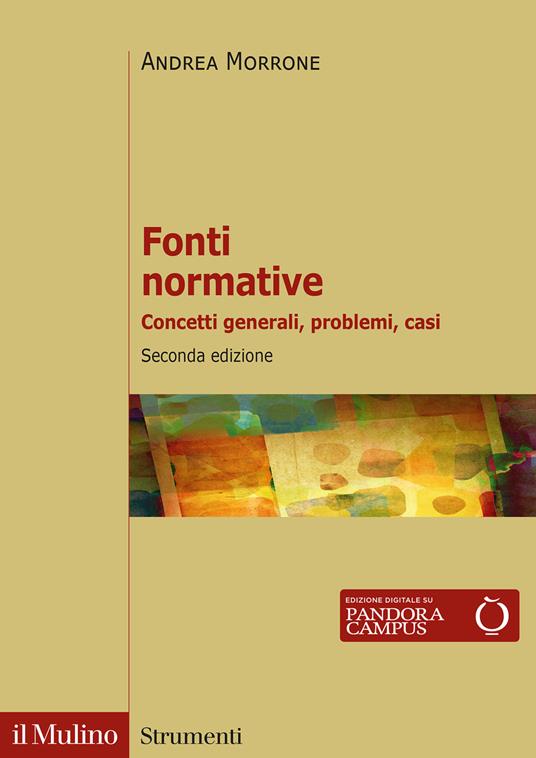 Fonti normative. Concetti generali, problemi, casi - Andrea Morrone - copertina