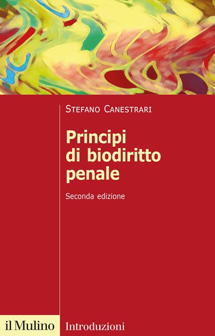 Principi di biodiritto penale. Nuova ediz. - Stefano Canestrari - copertina