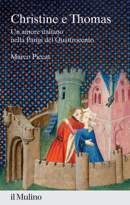 Christine e Thomas. Un amore italiano nella Parigi del Quattrocento - Marco Piccat - copertina