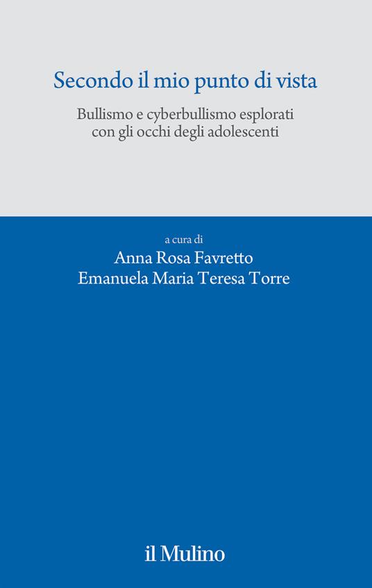 Secondo il mio punto di vista. Bullismo e cyberbullismo esplorati con gli occhi degli adolescenti - copertina