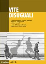 Vite disuguali. Salute, longevità, accesso ai diritti: la misura delle grandi fratture sociali