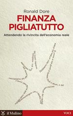 Finanza pigliatutto. Attendendo la rivincita dell'economia reale