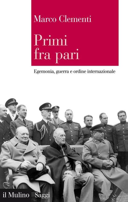 Primi fra pari. Egemonia, guerra e ordine internazionale - Marco Clementi - ebook