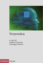 Neuroetica. Scienze del cervello, filosofia e libero arbitrio