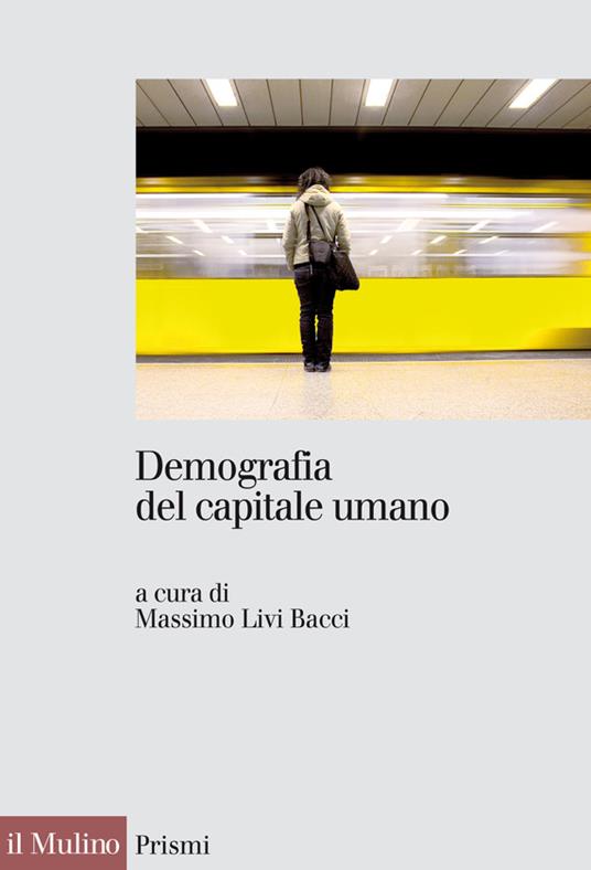 Demografia del capitale umano - M. Livi Bacci - ebook