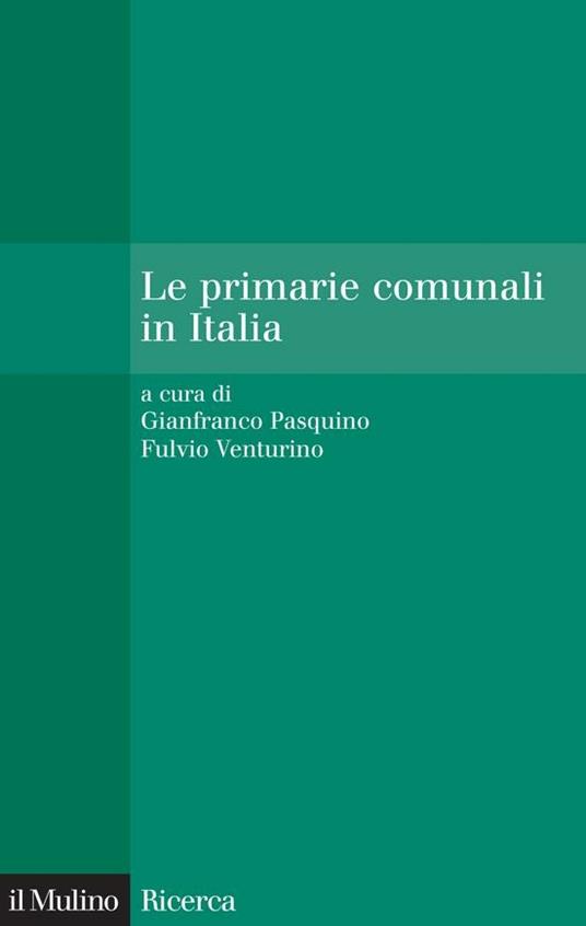 Le primarie comunali in Italia - G. Pasuqino,F. Venturino - ebook