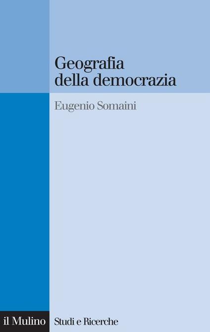 Geografia della democrazia - Eugenio Somani - ebook