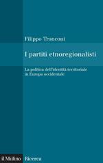 I partiti etnoregionalisti. La politica dell'identità territoriale in Europa occidentale