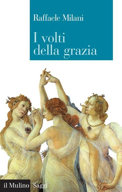 I volti della grazia. Filosofia, arte e natura - Raffaele Milani - ebook