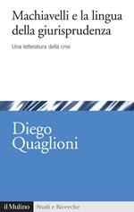 Machiavelli e la lingua della giurisprudenza. Una letteratura in crisi