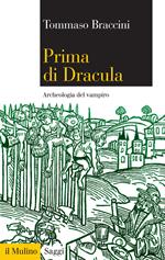 Prima di Dracula. Archeologia del vampiro