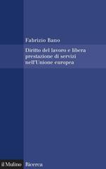 Diritto del lavoro e libera prestazione di servizi nell'Unione europea