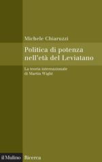 Politica di potenza nell'età del Leviatano. La teoria internazionale di Martin Wight