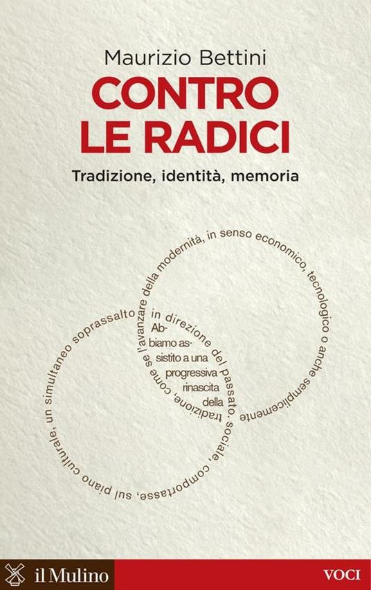 Contro le radici. Tradizione, identità, memoria - Maurizio Bettini - ebook