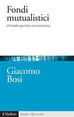 I fondi mutualistici. Un'analisi giuridica ed economica