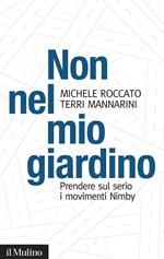 Non nel mio giardino. Prendere sul serio i movimenti Nimby