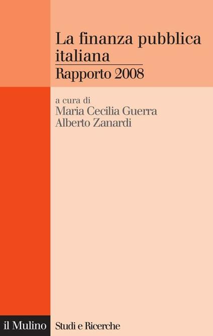 La finanza pubblica italiana. Rapporto 2008 - Maria Cecilia Guerra,Alberto Zanardi - ebook