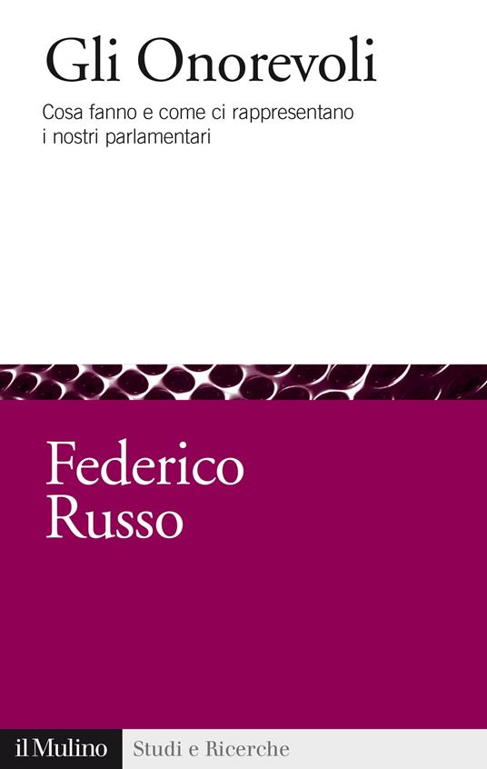 Gli onorevoli. Cosa fanno e come ci rappresentano i nostri parlamentari - Federico Russo - ebook