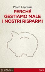 Perché gestiamo male i nostri risparmi