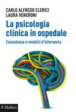 La psicologia clinica in ospedale. Consulenza e modelli di intervento