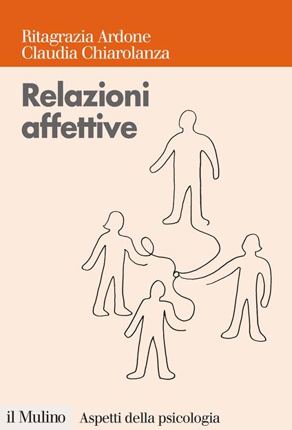 Relazioni affettive. I sentimenti nel conflitto e nella mediazione - Ritagrazia Ardone,Claudia Chiarolanza - ebook