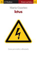 Ictus. Come prevenirlo e affrontarlo