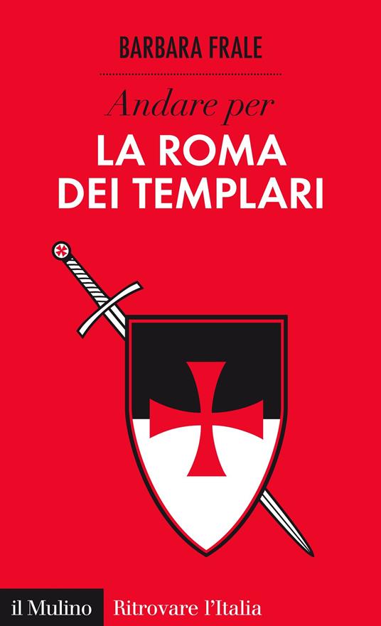 Andare per la Roma dei templari - Barbara Frale - ebook