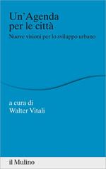 Un' agenda per la città. Nuove visioni per lo sviluppo urbano