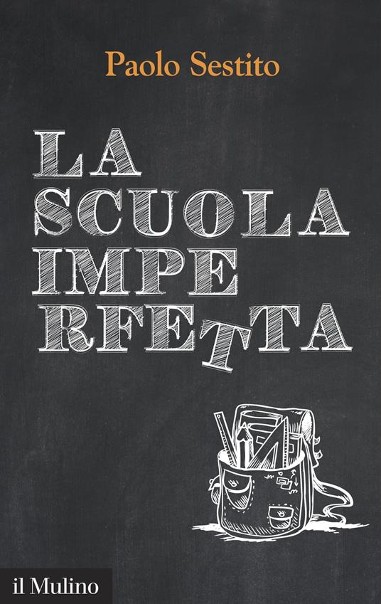 La scuola imperfetta. Idee per spezzare un circolo vizioso - Paolo Sestito - ebook