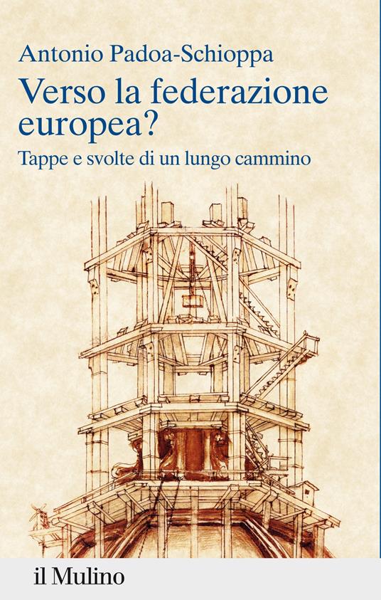 Verso la federazione europea? Tappe e svolte di un lungo cammino - Antonio Padoa-Schioppa - ebook