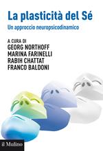 La plasticità del sé. Un approccio neuropsicodinamico