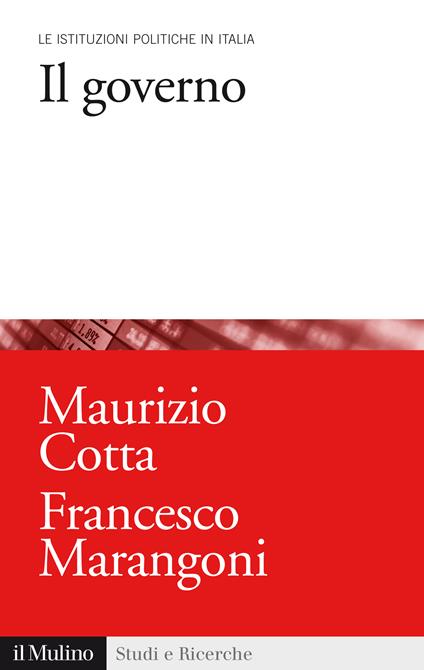 Il governo - Maurizio Cotta,Francesco Marangoni - ebook